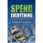 Spend Everything - Paperback