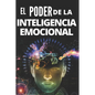 El Poder de la Inteligencia Emocional: Definiciones, Modelos y estrategias para tener poder de la inteligencia emocional!!!!! - Paperback