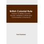 British Colonial Rule: Impact on British Country Houses, Material Culture and Consumption (Volume 2) - Hardcover