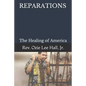 Reparations: The Healing of America - Paperback