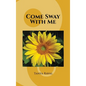 Come Sway with me - Hardcover
