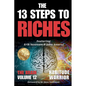 The 13 Steps To Riches: Habitude Warrior Volume 12: Special Edition THE BRAIN with Erik Swanson and John Assaraf - Paperback
