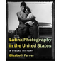 Latinx Photography in the United States: A Visual History - Paperback