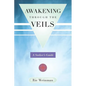 Awakening Through the Veils: A Seeker's Guide - Paperback