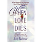 The When Love Dies: How to Save a Hopeless Marriage - Paperback