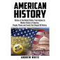 American History: History of the United States: From Indians to Modern History of America. People, Places and Events that Shaped US History - Paperback