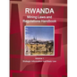 Rwanda Mining Laws and Regulations Handbook Volume 1 Strategic Information and Basic Law - Paperback