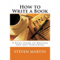How to Write a Book: A Basic Guide to Writing and Self-Publishing - Paperback