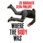 Where the Body Was - Hardcover