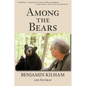 Among the Bears: Raising Orphan Cubs in the Wild - Paperback