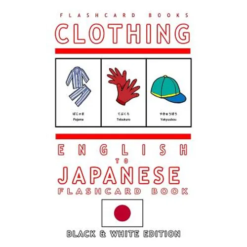Clothing - English to Japanese Flash Card Book: Black and White Edition - Japanese for Kids - Paperback