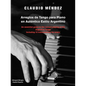 Arreglos de Tango Para Piano En Autentico Estilo Argentino: An Essential Guide to the Correct Playing of the Argentine Tango Including 10 Transcriptio - Paperback