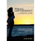 What Was God Thinking?!: I Wanted to Know...So I Asked. a Heart-Warming Dialog for the Journey Back to Love. - Paperback