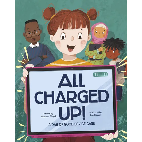 All Charged Up!: A Day of Good Device Care - Hardcover