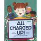 All Charged Up!: A Day of Good Device Care - Hardcover