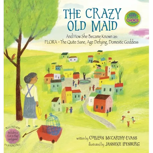 The Crazy Old Maid: And How She Became Known as Flora - The Quite Sane, Age Defying, Domestic Goddess - Hardcover