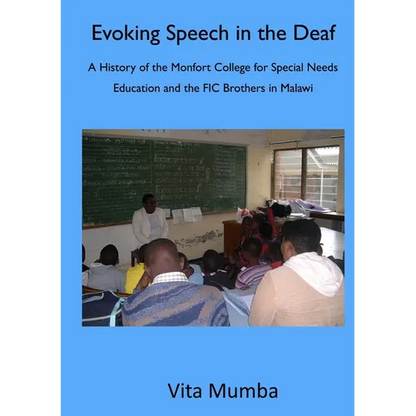 Evoking Speech in the Deaf: A History of the Montfort College for Special Needs Education and the FIC Brothers in Malawi - Paperback