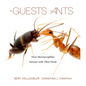 The Guests of Ants: How Myrmecophiles Interact with Their Hosts - Hardcover