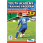 Youth Academy Training Program U5-U8 - New Methodology from Italian Serie 'A' Coaches' - Paperback