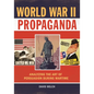 World War II Propaganda: Analyzing the Art of Persuasion during Wartime - Hardcover