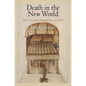 Death in the New World: Cross-Cultural Encounters, 1492-1800 - Paperback
