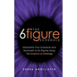 The Six Figure Schedule: Streamline Your Schedule and Skyrocket to Six Figures Using the Science of Iridology - Paperback