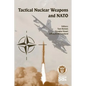 Tactical Nuclear Weapons and NATO - Paperback