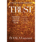 Trust: Mastering the Four Essential Trusts: Trust in Self, Trust in God, Trust in Others, Trust in Life - Paperback