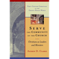 Serve the Community of the Church: Christians as Leaders and Ministers - Paperback