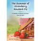 The Summer of Strawberry Rhubarb Pie: A Collection of Stories and Poems from the Heart - Paperback
