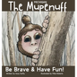 The Michigan Mupenuff: Be Brave & Have Fun! A magical adventure in the Michigan snow to boost courage and contentment in your child. - Hardcover