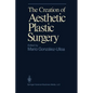 The Creation of Aesthetic Plastic Surgery - Hardcover