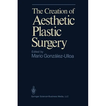 The Creation of Aesthetic Plastic Surgery - Hardcover