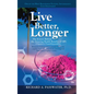 Live Better, Longer: The Science Behind the Amazing Health Benefits of Opc - Hardcover