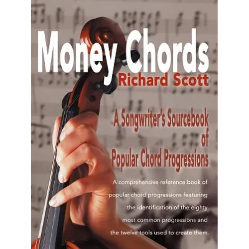 Money Chords: A Songwriter's Sourcebook of Popular Chord Progression - Paperback