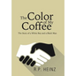 The Color of My Coffee: The Story of a White Boy and a Black Man - Hardcover
