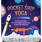 Rocket Ship Yoga: An Out-Of-This-World Kids Yoga Journey for Breathing, Relaxing and Mindfulness (Yoga Poses for Kids, Mindfulness for Kids Activities - Hardcover