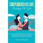 Codependency Vs Love: Learn How to Establish Boundaries and Discover Healthy Detachment Principles to Get Away From Toxic, Codependent Relat - Hardcover