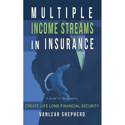 Multiple Income Streams in Insurance: Create Life Long Financial Security - Paperback