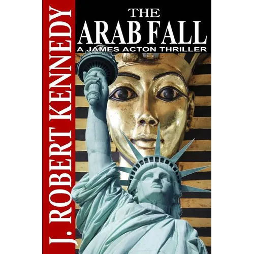 The Arab Fall: A James Acton Thriller Book #6 - Paperback