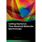 Getting Started on Time-Resolved Molecular Spectroscopy - Hardcover