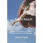 God's Reach: Seeking God's Kingdom, the Power of Dynamic Symmetry, Life Applications - Paperback