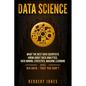 Data Science: What the Best Data Scientists Know About Data Analytics, Data Mining, Statistics, Machine Learning, and Big Data - That You Don't - Paperback