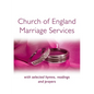 Church of England Marriage Services: With Selected Hymns, Readings and Prayers - Paperback