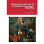 Diplomacy in the War of the Spanish Succession 1702-1714 - Paperback
