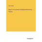 Report of the Basel Evangelical Missionary Society - Paperback