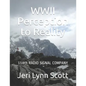 World War II Perception and Reality: 118th Signal Radio Co Third US Army WWII - Paperback