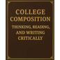 College Composition Thinking, Reading, and Writing Critically - Paperback