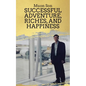 Successful Adventure, Riches, and Happiness - Paperback