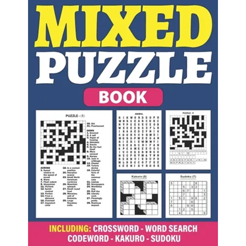 Mixed Puzzle Book: Puzzle Book For Adults Containing 200+ Popular Puzzles Sudoku, Word Search, Crossword, Kakuro, Codeword With Solutions - Paperback